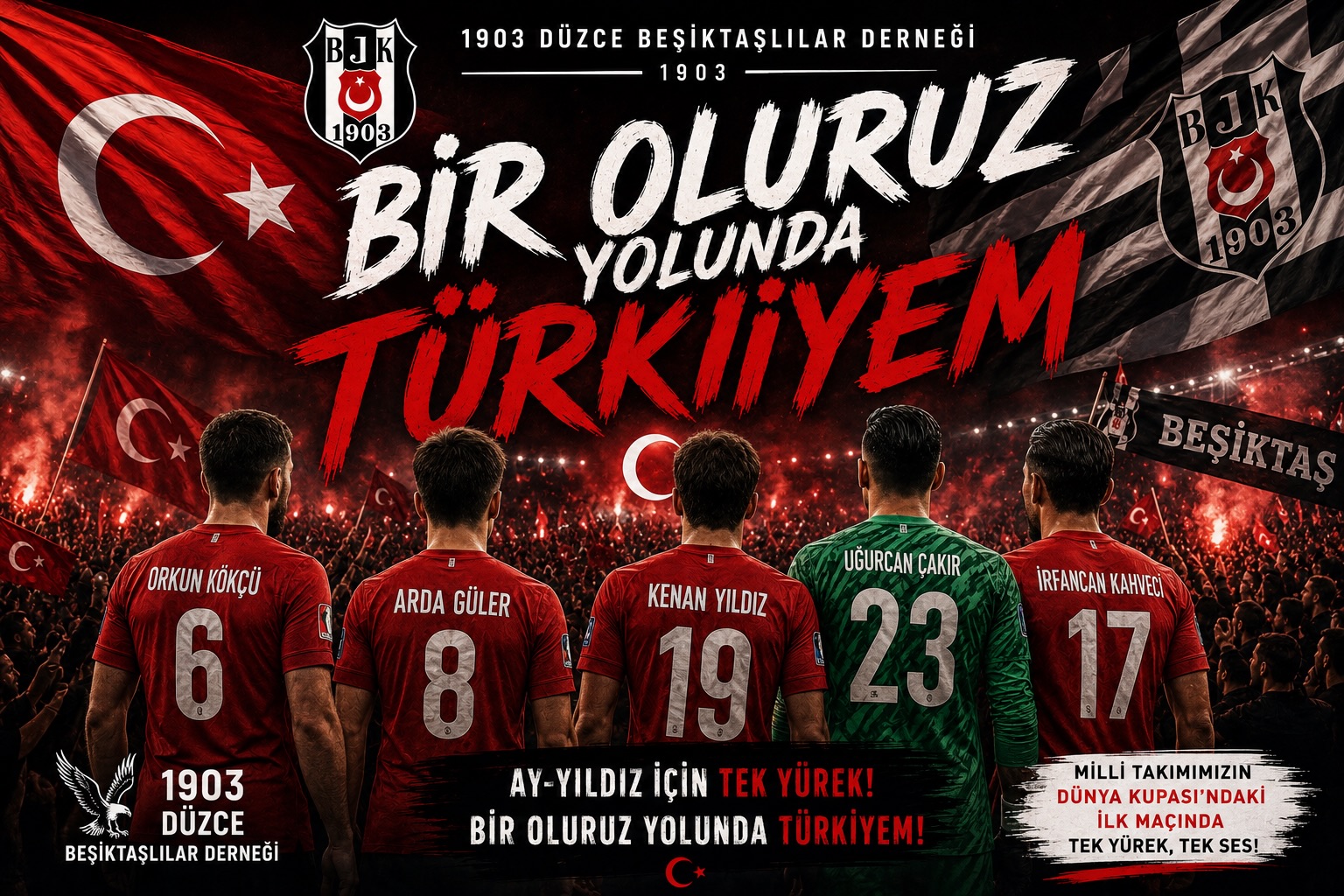 🇹🇷 BİR OLURUZ YOLUNDA TÜRKİYE’M 🇹🇷

⚽️ Millet Bahçesinde BULUŞUYORUZ ❤️🤍🖤

Milli Takımımızın Dünya Kupası yolculuğundaki ilk maçında yüreğimiz, sesimiz ve desteğimizle ay-yıldızlı formamızın yanında olmak için buluşuyoruz!

Düzce Belediyesi tarafından Millet Bahçesi’nde kurulacak dev ekranda hep birlikte Milli Takımımızı destekleyeceğiz.

1903 Düzce Beşiktaşlılar Derneği olarak tüm üyelerimizi, Düzce halkını ve hangi renklere gönül vermiş olursa olsun tüm spor severleri bu anlamlı buluşmaya davet ediyoruz.

Bugün formaların, kulüplerin ve renklerin ötesinde; tek bayrak altında, tek yürek olarak Türkiye için bir araya gelme günüdür.

Gelin; çocuklarımızla, ailelerimizle, dostlarımızla birlikte Milli Takımımıza omuz verelim. Coşkumuzu paylaşalım, sevincimizi büyütelim.

🇹🇷 Tek Bayrak
❤️ Tek Yürek
⚽ Tek Hedef: Türkiye!

Haydi Düzce!
Milli Takımımız için Millet Bahçesi’nde buluşalım.

#BirOluruzYolundaTürkiyem
#BizimÇocuklar
#TekYürekTürkiye
#1903düzcebeşiktaşlılarderneği